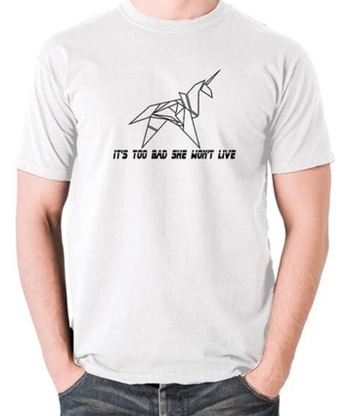 Blade Runner Inspired T Shirt - It's Too Bad She Won't Live white