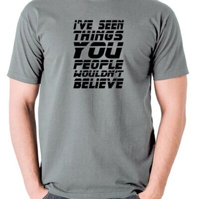 Blade Runner Inspired T Shirt - I've Seen Things You People Wouldn't Believe grey