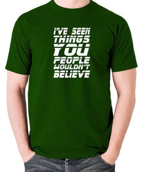 Blade Runner Inspired T Shirt - I've Seen Things You People Wouldn't Believe green
