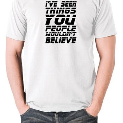 Blade Runner Inspired T Shirt - I've Seen Things You People Wouldn't Believe white