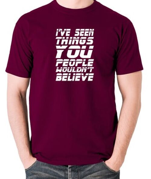 Blade Runner Inspired T Shirt - I've Seen Things You People Wouldn't Believe burgundy