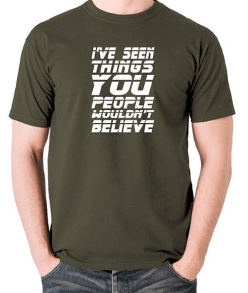 Blade Runner Inspired T Shirt - I've Seen Things You People Wouldn't Believe olive