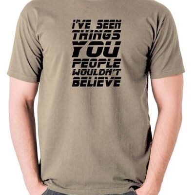 Blade Runner Inspired T Shirt - I've Seen Things You People Wouldn't Believe khaki