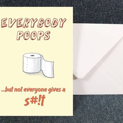 Everybody poops - Funny Art Greeting card