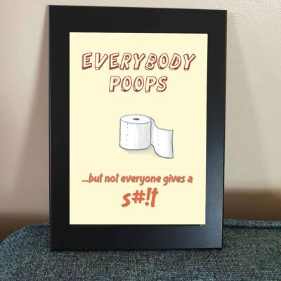 Everybody poops - Funny Framed 4x6" Print