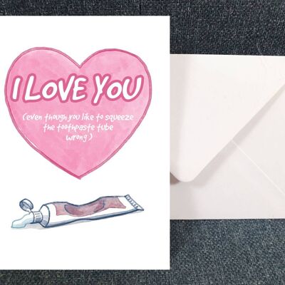 I love you toothpaste - Art greeting card