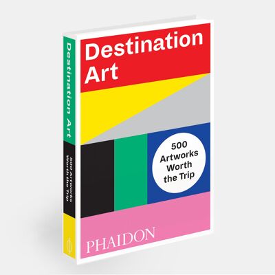 Arte de destino: 500 obras de arte que valen la pena el viaje