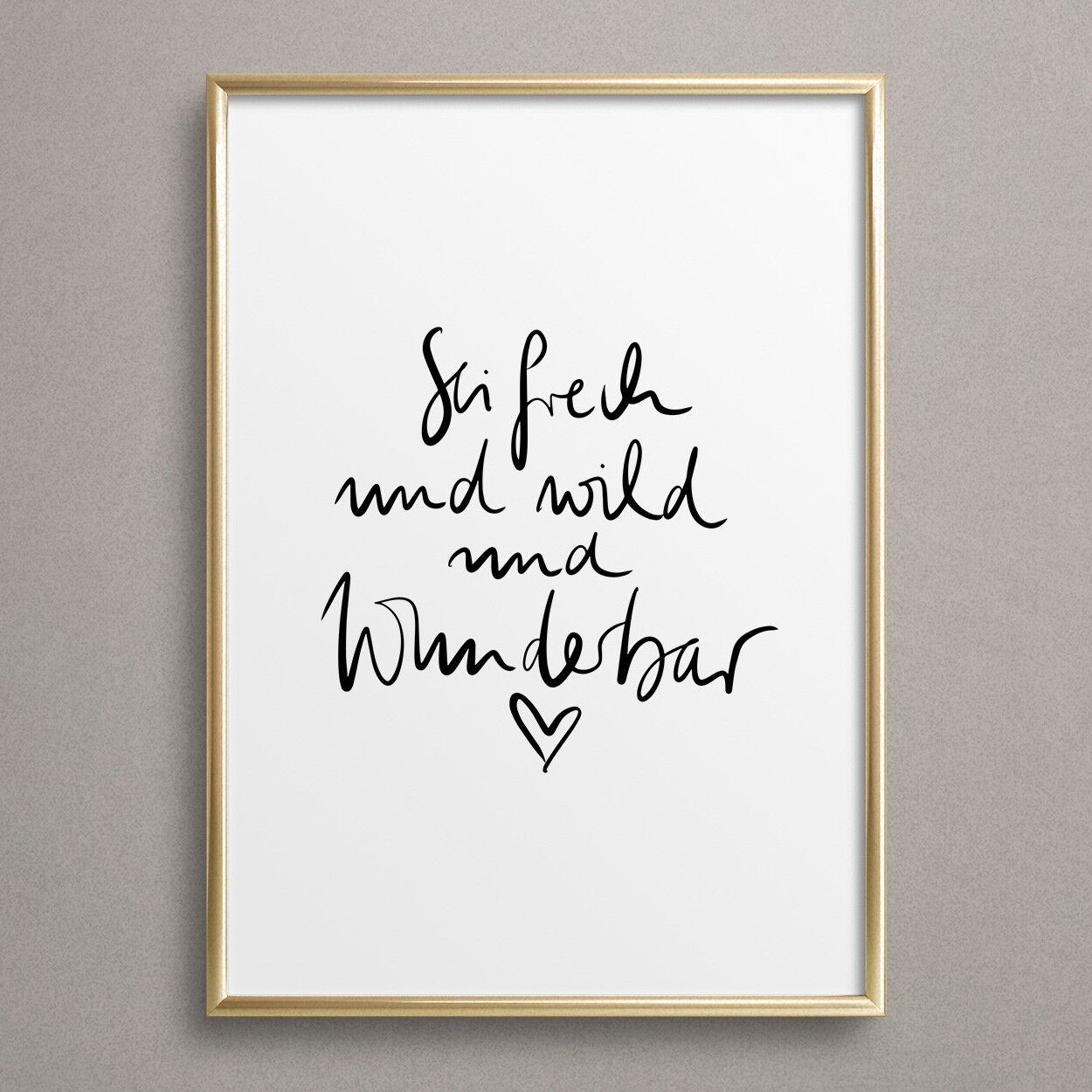 Poster 'Be bold and wild and wonderful'