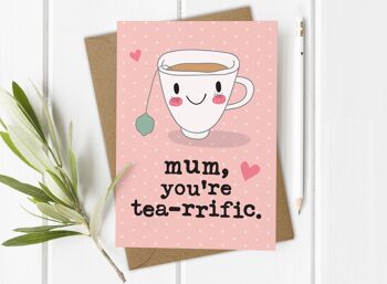 Tea-rific Mum - Jolie carte de fête des mères / anniversaire de maman 2