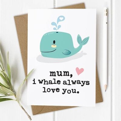 Maman, je t&#39;aime toujours la baleine - Fête des mères / Anniversaire de maman