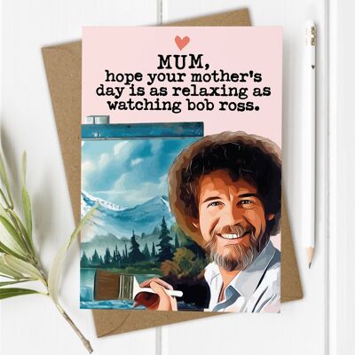 Bob Ross Relaxing - Funny Mother's Day Card