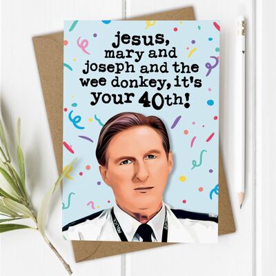 Age 40 Line of Duty, Ted Hastings - Funny 40th Birthday Card