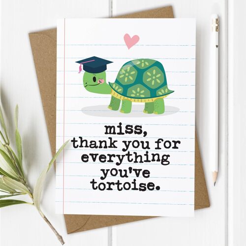 Miss Thank You for Everything you've Tortoise - Teacher Card