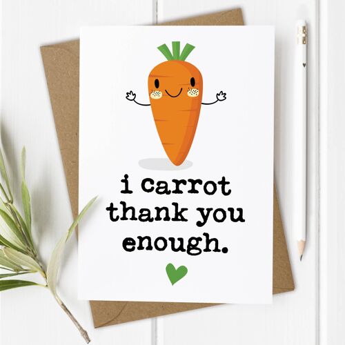Carrot Thank You Enough - Funny Pun Card