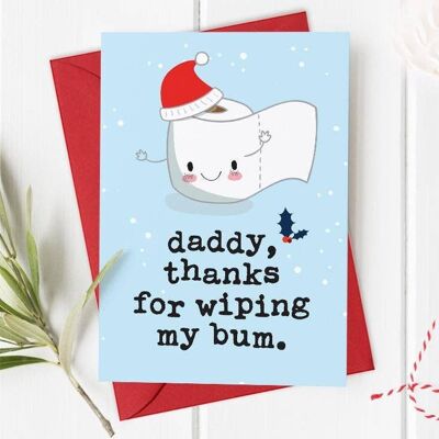 Daddy Thanks for Wiping my Bum - Funny Christmas Card