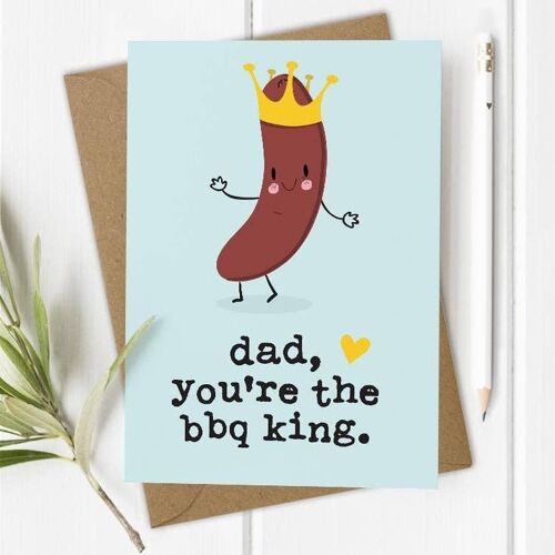 Dad You're the BBQ King - Father's Day / Dad's Birthday