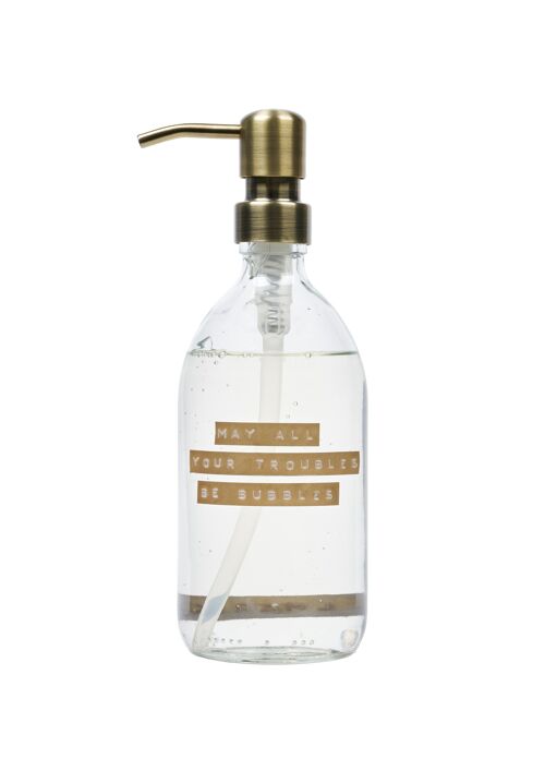 Hand soap 500ml May all your troubles be bubbles Bronze