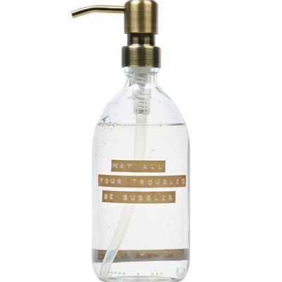Hand soap 500ml May all your troubles be bubbles Bronze