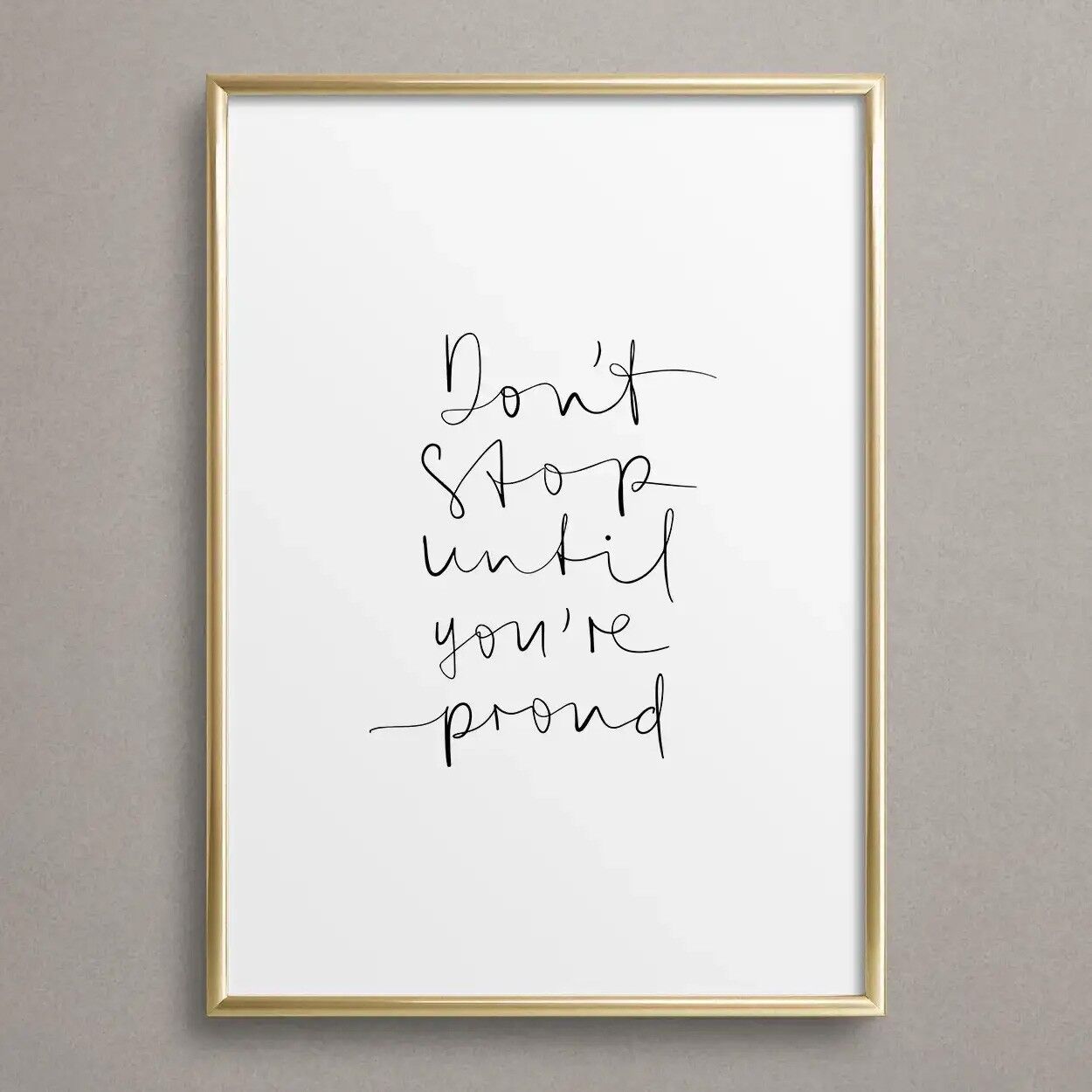 Affiche « Ne vous arrêtez pas tant que vous n'êtes pas fier »