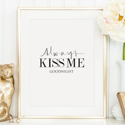 Affiche 'Always kiss me goodnight' - DIN A4
