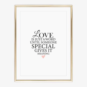 Affiche `` L'amour n'est qu'un mot jusqu'à ce que quelqu'un de spécial lui donne un sens '' - DIN A4 2