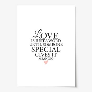 Affiche `` L'amour n'est qu'un mot jusqu'à ce que quelqu'un de spécial lui donne un sens '' - DIN A4 3
