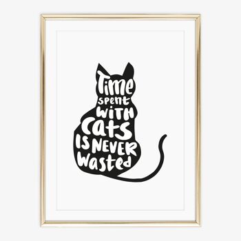 Affiche `` Le temps passé avec les chats n'est jamais perdu '' - DIN A4 2