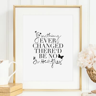 Poster 'If nothing ever changed, there'd be no butterflies' - DIN A4