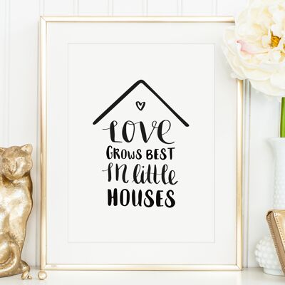 Affiche 'L'amour pousse mieux dans les petites maisons' - DIN A4