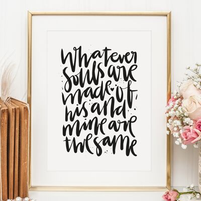 Poster 'Whatever souls are made of, his and mine are the same' - DIN A4