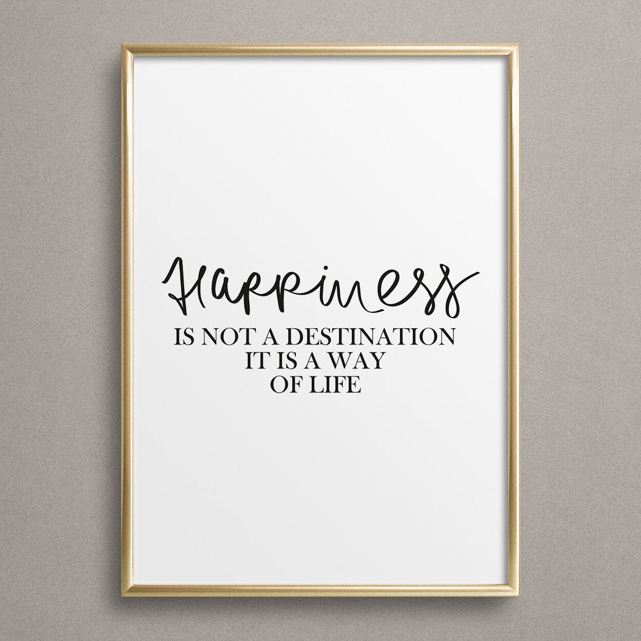 Poster 'Happiness is not a destination, it is a way of life'