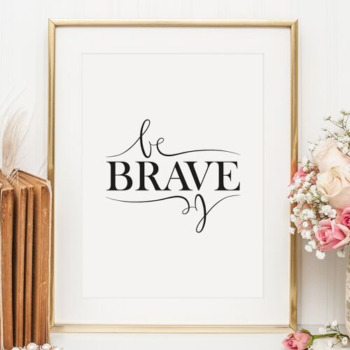 Poster 'Be brave' - DIN A4