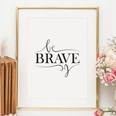 Affiche 'Be brave' - DIN A4