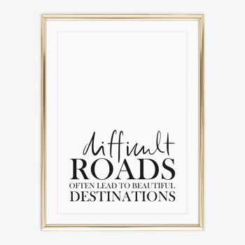 Affiche `` Les routes difficiles mènent souvent à de belles destinations '' - A4 2
