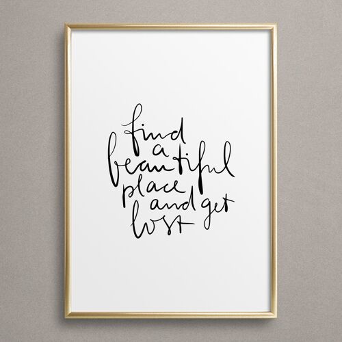 Poster 'Find a beautiful place and get lost'