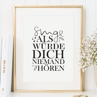 Poster 'Singe als würde dich niemand hören' - DIN A4