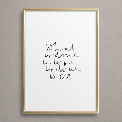 Poster 'What is done in love is done well'