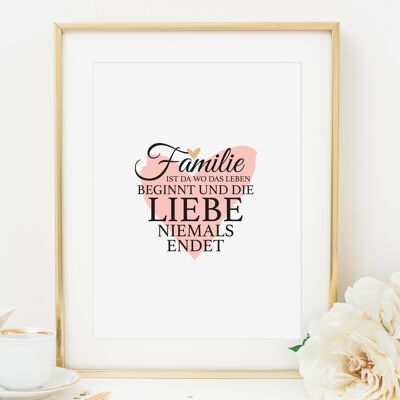 Affiche `` La famille est là où la vie commence et l'amour ne se termine jamais '' - A4