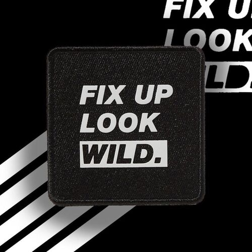 Fix Up. Look Wild.