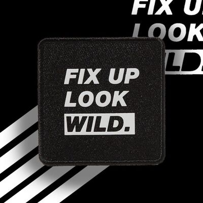 Fix Up. Look Wild.