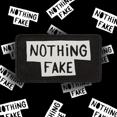 Nothing Fake.