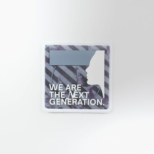 WE ARE THE NEXT GENERATION.