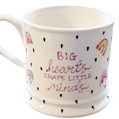 Big hearts shape little minds mug  - handpainted  - gift for teacher - nursery gift  - childminder - Rainbow mug - teacher gift  - carer
