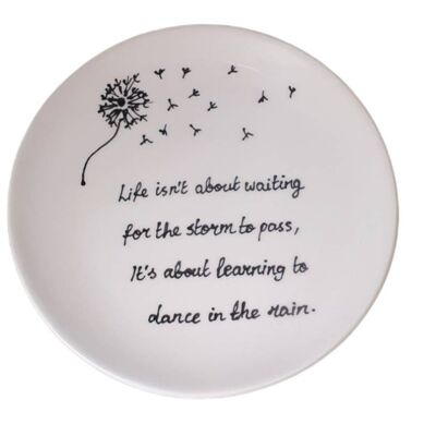 Trinket dish - Ring Dish - Wish - Life isn't about waiting - dance in the rain - storm to pass - grief - friendship - loved one - family