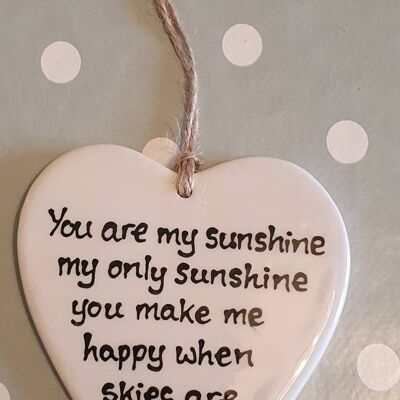You are my sunshine my only sunshine  - ceramic heart - valentines gift - birthday gift  - gift for her - token gift - friendship gift