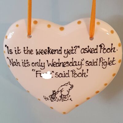 Funny Gift - is it the weekend yet - heart plaque - handpainted - Gift for Colleague  - birthday gift - Pooh - birthday gift  - explicit gif