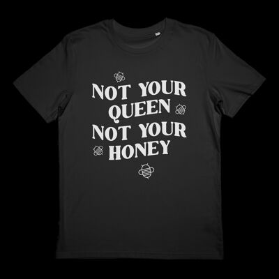 Not Your Queen, Not Your Honey T-shirt Black