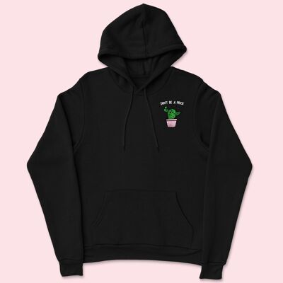 DON'T BE A PRICK Embroidered Black Unisex Hoodie