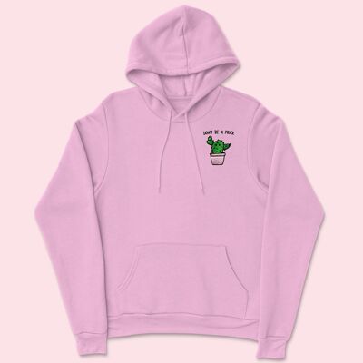 DON'T BE A PRICK Embroidered Unisex Hoodie Baby Pink