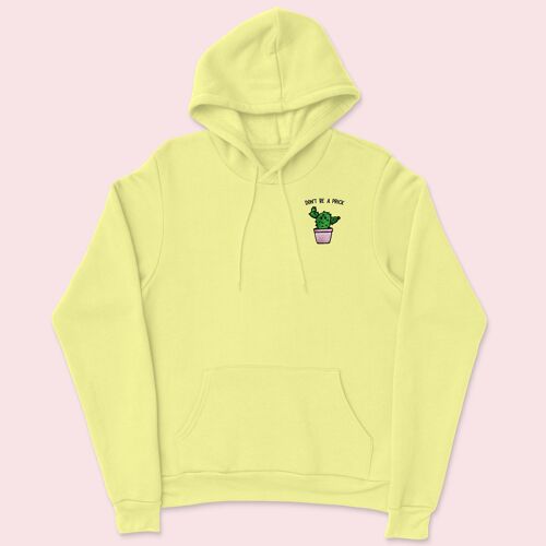 DON'T BE A PRICK Embroidered Unisex Hoodie Lemon
